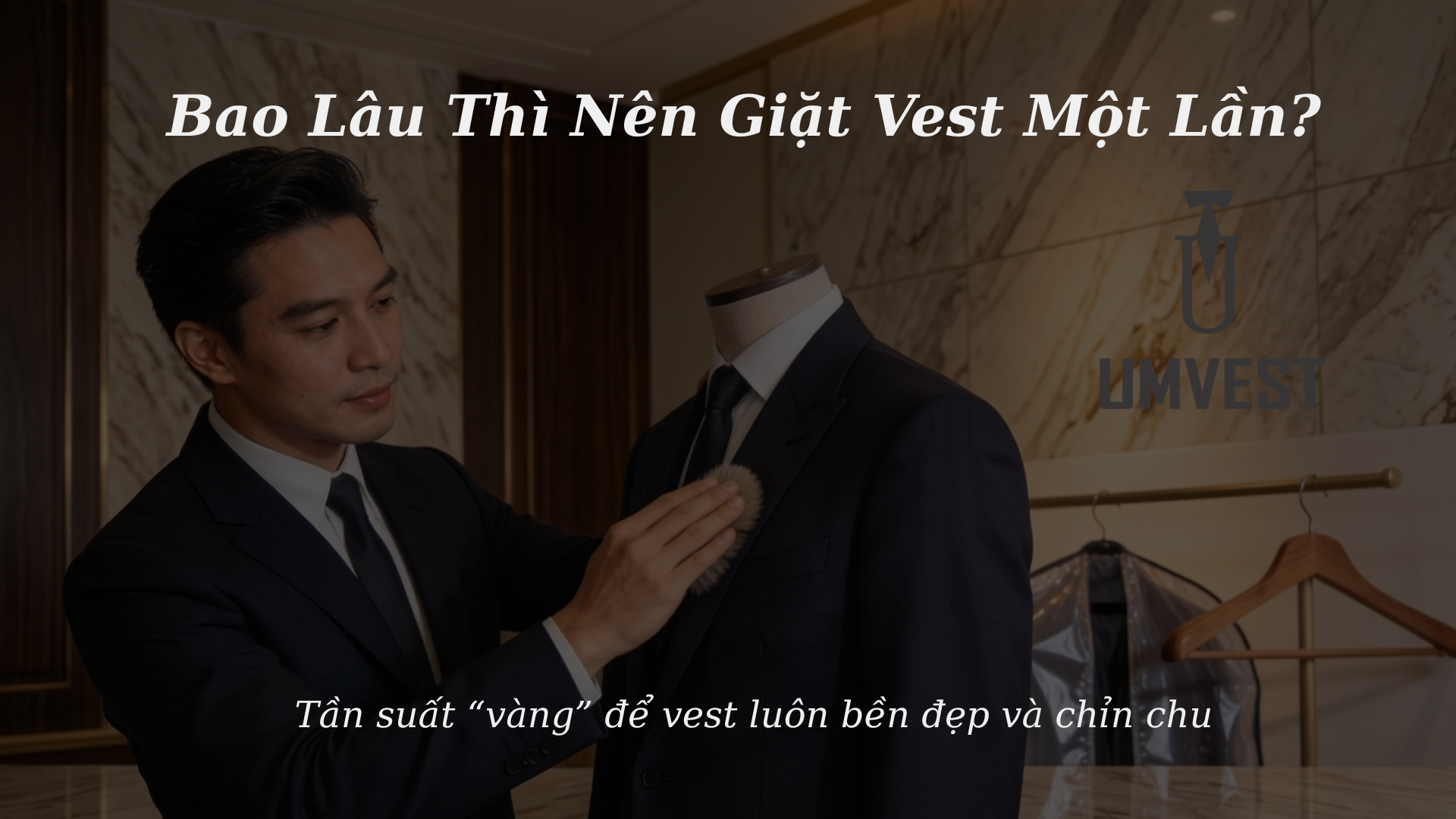 Bao lâu thì nên giặt vest một lần