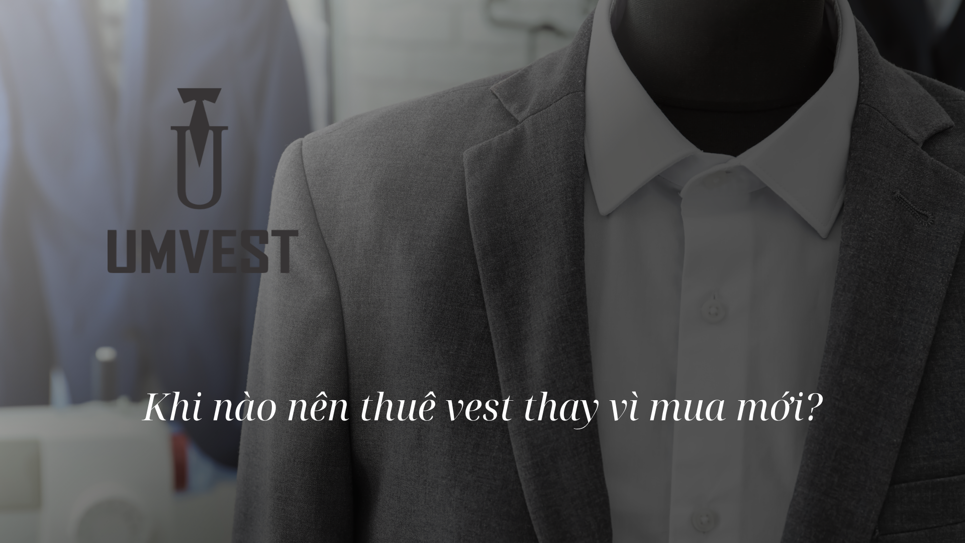 Khi nào nên thuê vest thay vì mua mới?